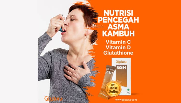 Nutrisi Pencegah Asma Kambuh, Vitamin C, D dan Gluthathione