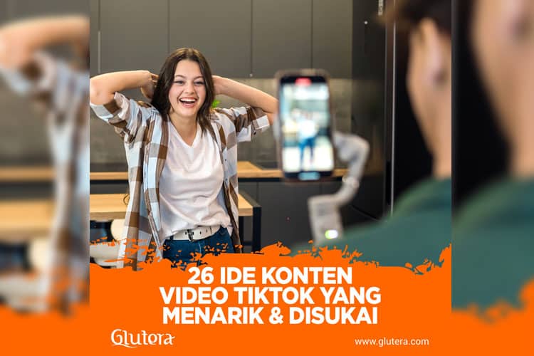 26 Ide Konten Video Tiktok yang Menarik dan Disukai