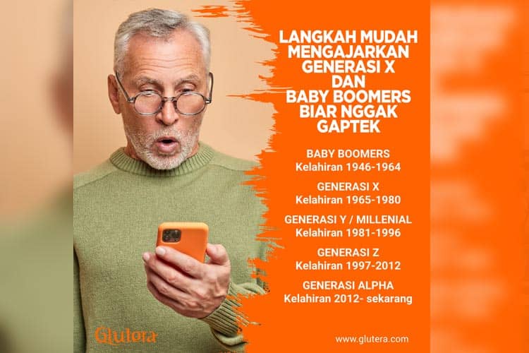 6 Langkah Mudah Mengajarkan Generasi X dan Baby Boomer Biar Nggak Gaptek 