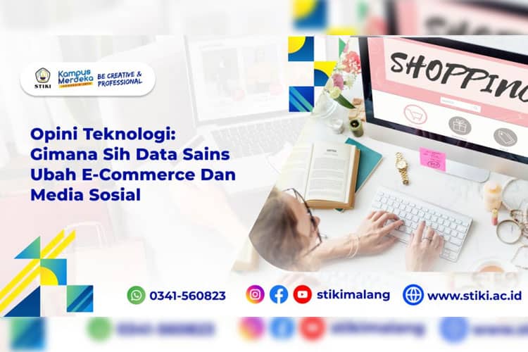 Opini Teknologi: Gimana Sih Data Sains Ubah E-commerce dan Media Sosial Saat Ini?