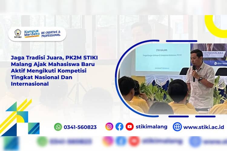 Jaga Tradisi Juara, PK2M STIKI Malang Ajak Mahasiswa Baru Aktif Mengikuti Kompetisi Tingkat Nasional dan Internasional