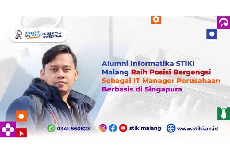 Alumni Informatika STIKI Malang Raih Posisi Bergengsi Sebagai IT Manager Perusahaan Berbasis di Singapura