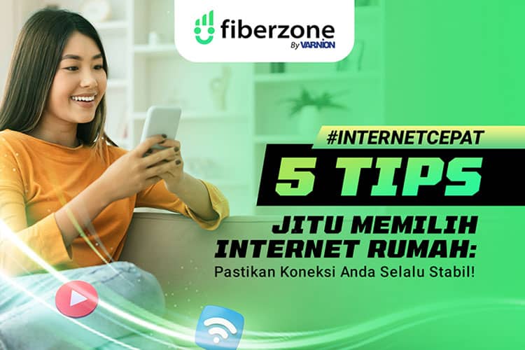 5 Tips Jitu Memilih Internet Rumah: Pastikan Koneksi Selalu Stabil!