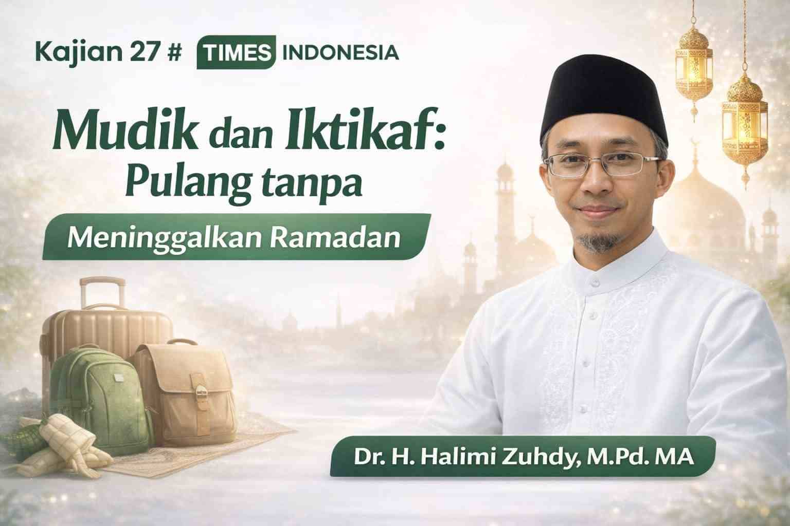 Mudik dan Iktikaf: Pulang tanpa Meninggalkan Ramadan