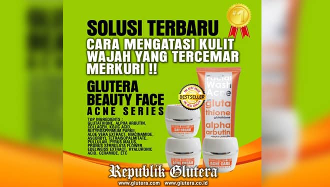Solusi Terbaru Mengatasi Kulit Wajah yang Tercemar Merkuri