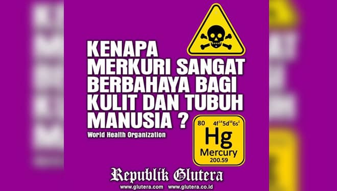 Mengapa Merkuri Sangat Berbahaya untuk Kulit dan Tubuh Manusia?