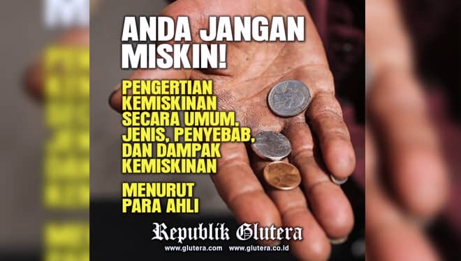 Mengapa Ada Orang Miskin? Ini Lho Penyebabnya