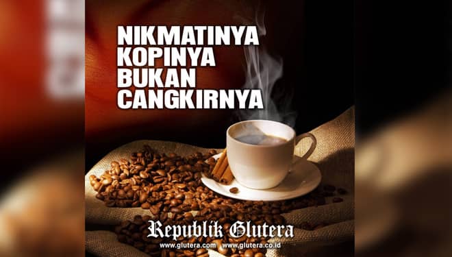 Nikmati Kopinya, Bukan Cangkirnya