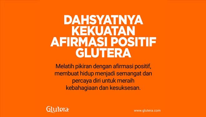 Kekuatan Afirmasi Positif Glutera