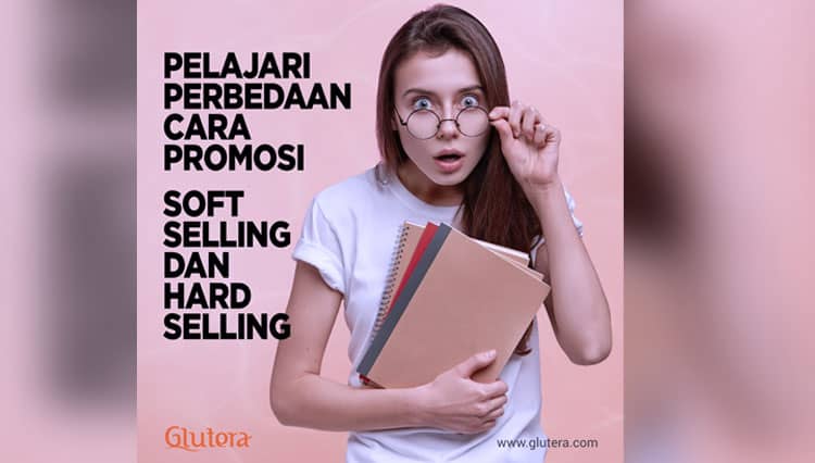 Cara Promosi Soft Selling dan Hard Selling
