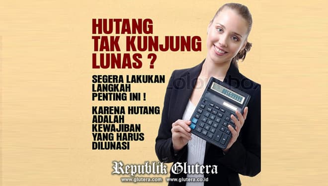 Utang Tak Kunjung Lunas? Lakukan Langkah Penting Ini