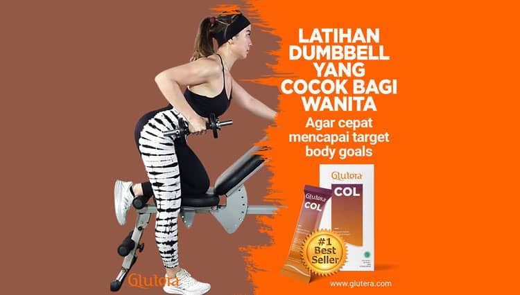 8 Gerakan Dumbbell yang Cocok Bagi Wanita, Percepat Body Goals