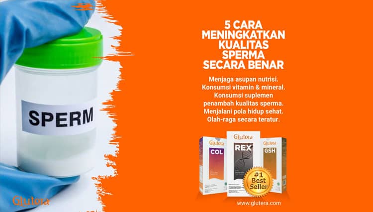 5 Cara Meningkatkan Kualitas Sperma Secara Benar