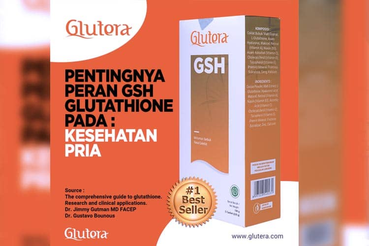 GSH Gluthatione, Peran Pentingnya pada Kesehatan Pria