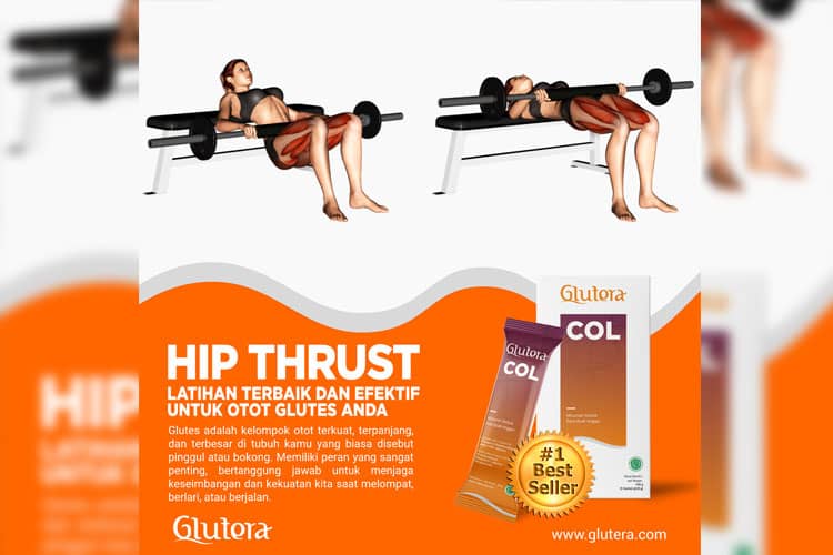 Hip Thrust: Latihan Terbaik untuk Otot Glutes Anda