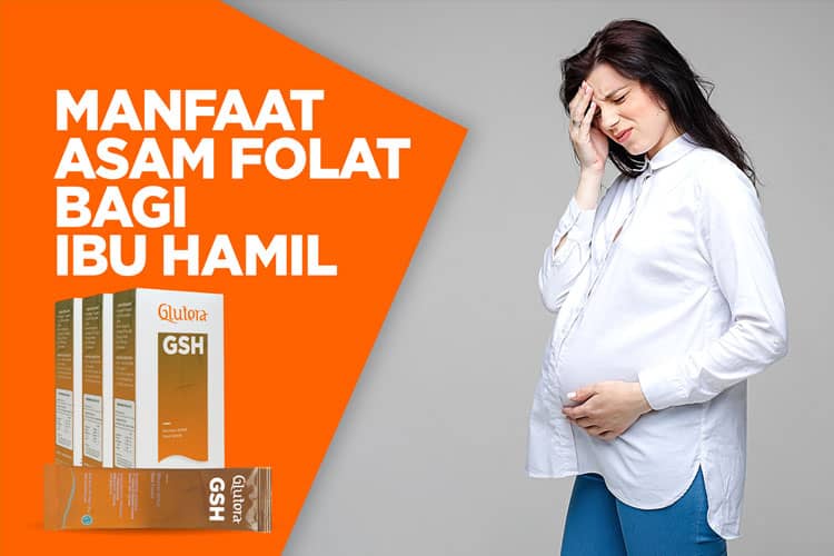8 Manfaat Asam Folat untuk Ibu Hamil