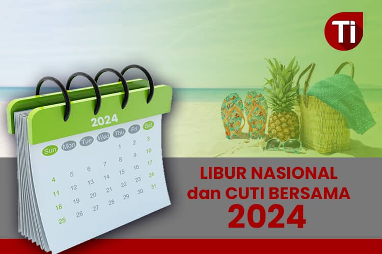 Selamat Datang 2024, Yuk Cek Lagi Cuti Bersama dan Hari Liburnya