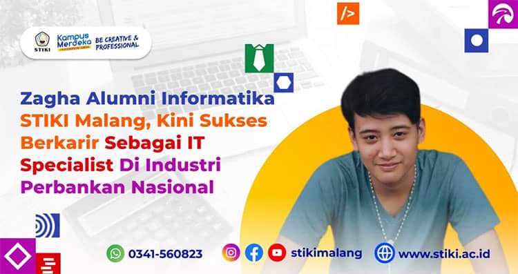 Zagha Alumni Informatika STIKI Malang, Sukses Berkarir Sebagai IT Specialist di Industri Perbankan Nasional