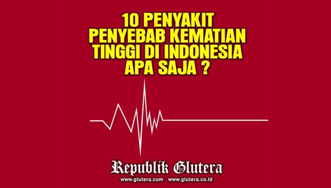 Catat! Ini 10 Penyakit Penyebab Kematian Terbanyak di Indonesia