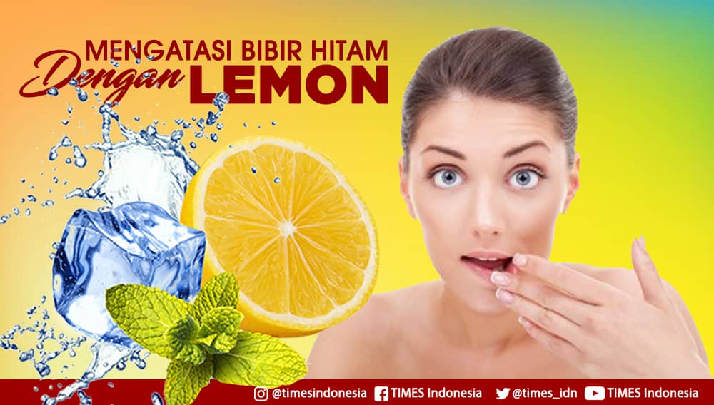 Cara Mudah Mengatasi Bibir Hitam dengan Lemon
