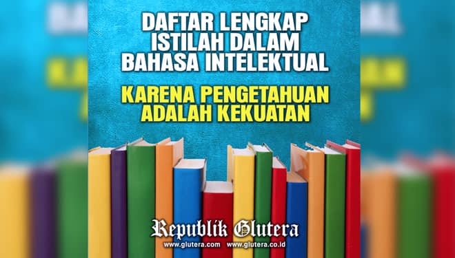 Daftar Lengkap Istilah dalam Bahasa Intelektual