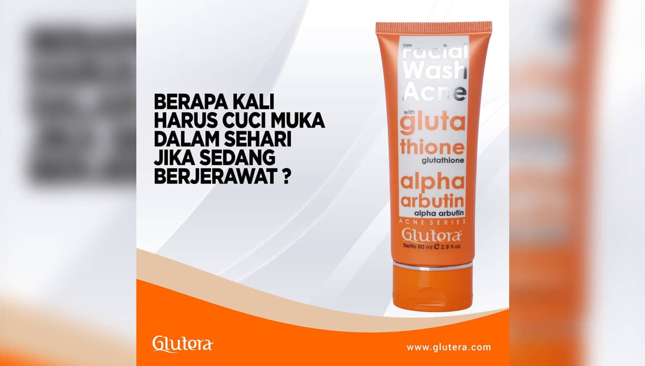 Berapa Kali Harus Cuci Muka dalam Sehari saat Berjerawat?