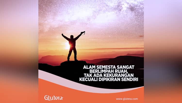 Alam Semesta Sangat Berlimpah Ruah, Tak Ada Kekurangan Kecuali Pada Pikiran Sendiri